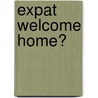 Expat welcome home? door Johannes Köpl