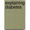 Explaining Diabetes door Anita Loughrey