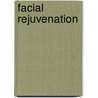 Facial Rejuvenation door Fritz E. Barton