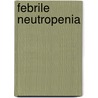 Febrile Neutropenia door Jean A. Klastersky