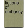 Fictions Of Embassy by Timothy Hampton