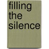 Filling the Silence door Julia S. Brassat