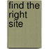 Find the Right Site