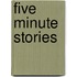 Five Minute Stories