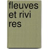 Fleuves Et Rivi Res door Cu Not