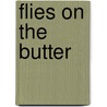 Flies On The Butter door Denise Hildreth Jones