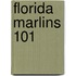 Florida Marlins 101