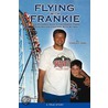 Flying With Frankie door Charles F. Gobel