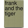 Frank And The Tiger by Dev Ross