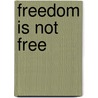 Freedom Is Not Free door King James
