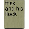 Frisk and His Flock door Mrs.D.P. Sanford