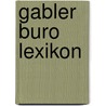 Gabler Buro Lexikon by Na Na