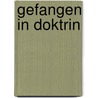 Gefangen in Doktrin door Detlev Bauer