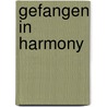 Gefangen in Harmony door Walter Greatshell