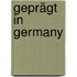 Geprägt in Germany