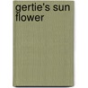 Gertie's Sun Flower door [Pseud] Mabel