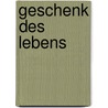 Geschenk des Lebens door Moineddin Jablonski