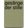 Gesänge der Stille by Oliver Voß