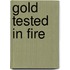 Gold Tested In Fire