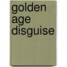 Golden Age Disguise by Robert L. Turner