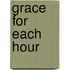 Grace for Each Hour