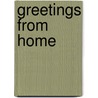 Greetings From Home door Steve Rother