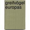Greifvögel Europas door Theodor Mebs