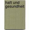 Haft und Gesundheit door Juliette Herbelin