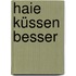 Haie küssen besser