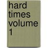 Hard Times Volume 1 door Charles Dickens