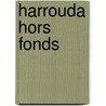 Harrouda Hors Fonds door Tahar Ben Jelloun