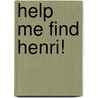 Help me find Henri! door Michelle Wernig