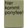 Hier kommt Ponyfee! door Corina Beurenmeister