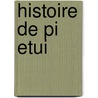 Histoire de Pi Etui by Yann Martell