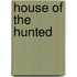 House Of The Hunted