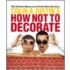 How Not To Decorate