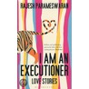 I Am An Executioner door Rajesh Parameswaran