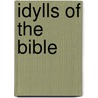 Idylls of the Bible by Frances Ellen Watkins Harper