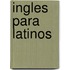 Ingles Para Latinos