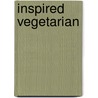 Inspired Vegetarian by Christine Ingram