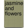 Jasmine And Flowers by Frank Endersby