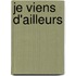 Je Viens D'Ailleurs