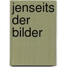 Jenseits der Bilder door Regis Debray