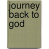 Journey Back to God door Mark S.M. Scott