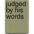 Judged by His Words