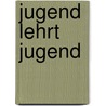 Jugend lehrt Jugend by Petra Ehrler