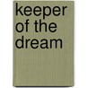 Keeper Of The Dream by Ann Simko
