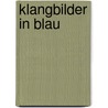 Klangbilder in Blau door Daniel Bamberger