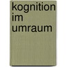 Kognition Im Umraum by Mark May
