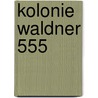 Kolonie Waldner 555 door Felipe Botaya
